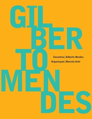 Gilberto Mendes - Encontros by Mendes, Gilberto