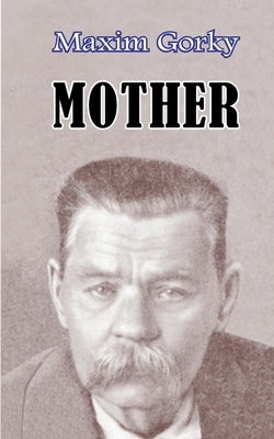 Mother by Gorky, Maxim