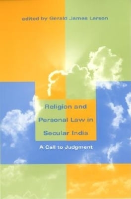 Religion and Personal Law in Secular India: A Call to Judgment by Larson, Gerald James