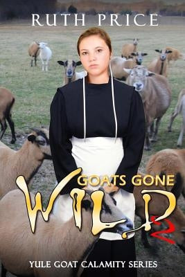 Goats Gone Wild 2 by Price, Ruth