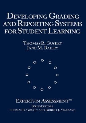 Developing Grading and Reporting Systems for Student Learning by Guskey, Thomas R.