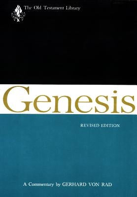 Genesis, Revised Edition: A Commentary by Rad, Gerhard Von