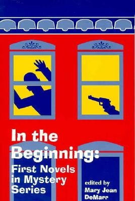 In the Beginning: First Novels in Mystery Series by Demarr, Mary Jean