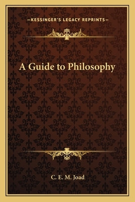 A Guide to Philosophy by Joad, C. E. M.