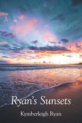 Ryan's Sunsets by Ryan, Kymberleigh