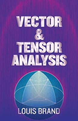 Vector and Tensor Analysis by Brand, Louis