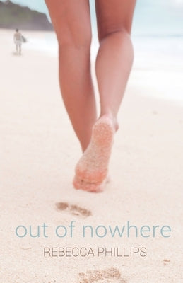 Out of Nowhere by Phillips, Rebecca