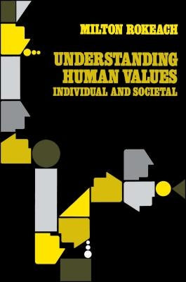 Understanding Human Values: Individual and Societal by Rokeach, Milton