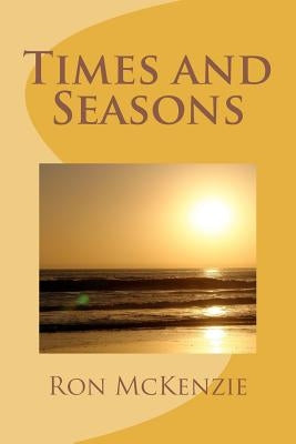 Times and Seasons by McKenzie, Ron