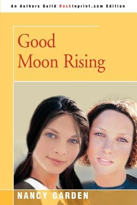 Good Moon Rising by Garden, Nancy