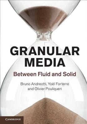 Granular Media: Between Fluid and Solid by Andreotti, Bruno