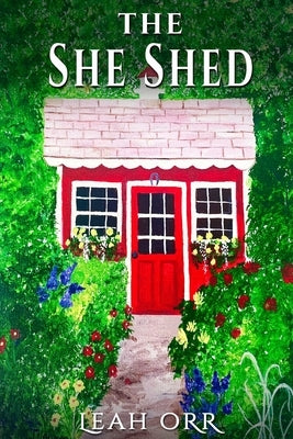 The She Shed: A Thriller Novella by Orr, Leah