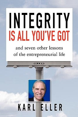 Integrity is All You've Got by Eller, Karl