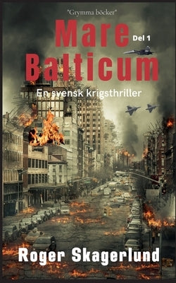 Mare Balticum: En svensk krigsthriller by Skagerlund, Roger