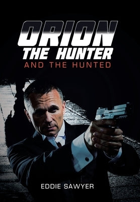 Orion the Hunter and the Hunted by Sawyer, Eddie