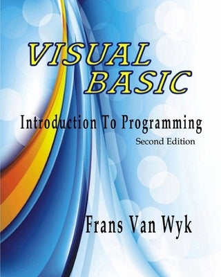 Visual Basic: Introduction to Programming by Van Wyk, Frans