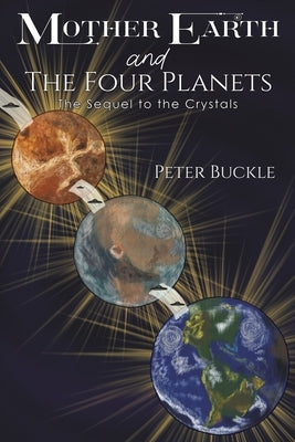 Mother Earth and The Four Planets by Buckle, Peter