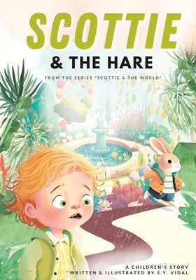 Scottie & The Hare: a story about the joy of chasing your dreams and the importance of letting go by Vidal, Sy