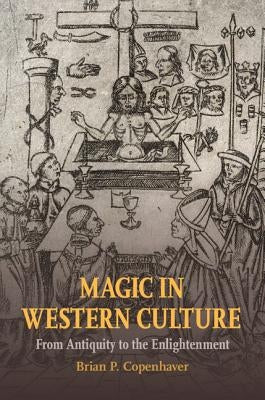 Magic in Western Culture by Copenhaver, Brian P.