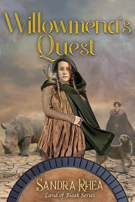 Willowmena's Quest: Land of Bleak series by Rhea, Sandra a.