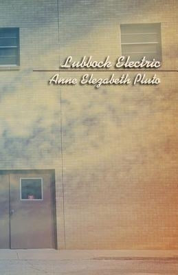 Lubbock Electric by Pluto, Anne Elezabeth
