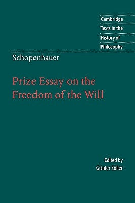 Schopenhauer: Prize Essay on the Freedom of the Will by Schopenhauer