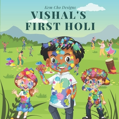 Vishal's First Holi (Uk): Childrens Story Book about the Hindu Festival of Holi by Designs, Kem Cho