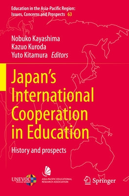 Japan's International Cooperation in Education: History and Prospects by Kayashima, Nobuko