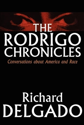 The Rodrigo Chronicles: Conversations about America and Race by Delgado, Richard