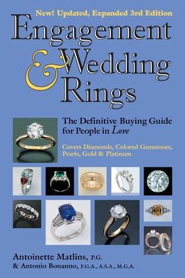 Engagement & Wedding Rings (3rd Edition): The Definitive Buying Guide for People in Love by Matlins, Antoinette