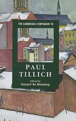 The Cambridge Companion to Paul Tillich by Manning, Russell Re
