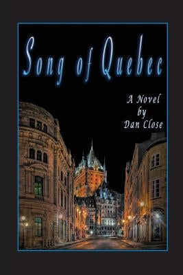 Song of Quebec by Close, Dan