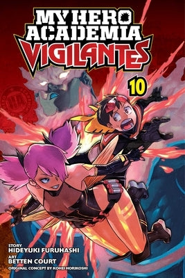 My Hero Academia: Vigilantes, Vol. 10: Volume 10 by Horikoshi, Kohei