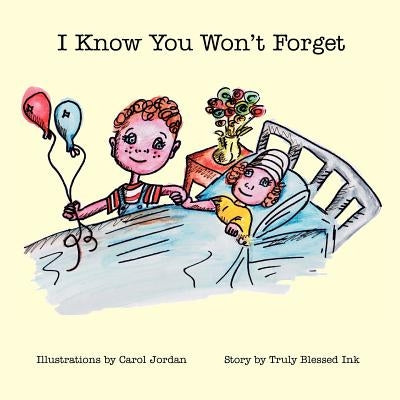 I Know You Won't Forget by Truly Blessed Ink
