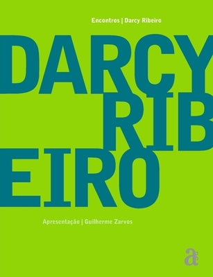 Darcy Ribeiro - Encontros by Ribeiro, Darcy