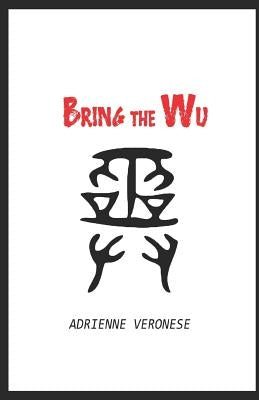 Bring the Wu by Veronese, Adrienne