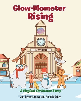 Glow-Mometer Rising: A Magical Christmas Story by Lippitt, Jan Taylor
