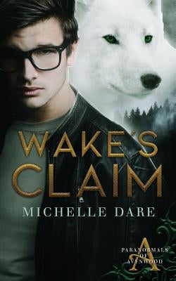 Wake's Claim by Dare, Michelle