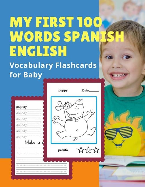 My First 100 Words Spanish English Vocabulary Flashcards for Baby: Basic English-Spanish words card with pictures for Preschool Kids, Toddlers, Kinder by Schoolprep, Professional