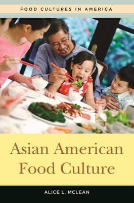 Asian American Food Culture by McLean, Alice