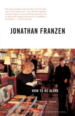 How to Be Alone by Franzen, Jonathan