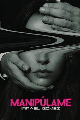 Manipúlame by Gomez, Irrael