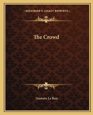 The Crowd by Bon, Gustave Le