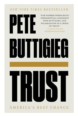 Trust: America's Best Chance by Buttigieg, Pete