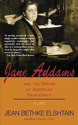 Jane Addams and the Dream of American Democracy by Elshtain, Jean Bethke