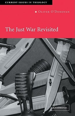The Just War Revisited by O'Donovan, Oliver