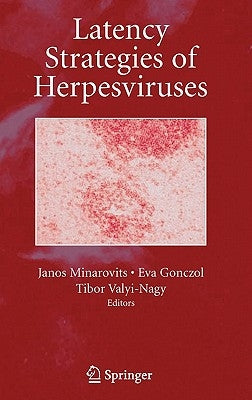 Latency Strategies of Herpesviruses by Minarovits, Janos