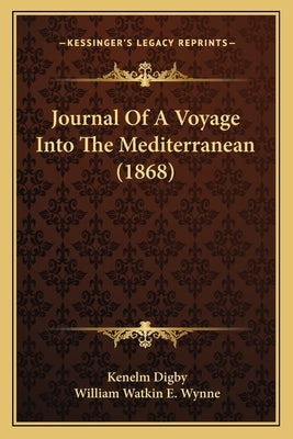 Journal Of A Voyage Into The Mediterranean (1868) by Digby, Kenelm