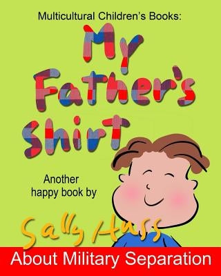 My Father's Shirt by Huss, Sally