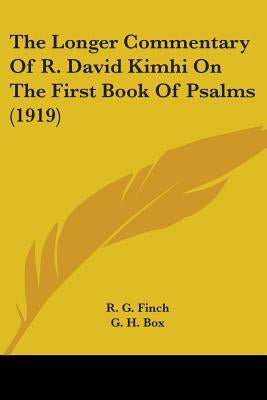 The Longer Commentary Of R. David Kimhi On The First Book Of Psalms (1919) by Finch, R. G.